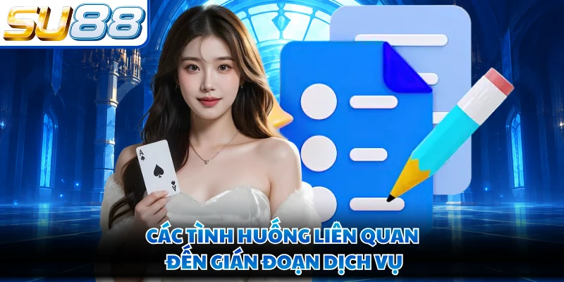 Các tình huống liên quan đến gián đoạn dịch vụ