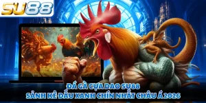 Đá Gà Cựa Dao SU88 - Sảnh Kê Đấu Xanh Chín Nhất Châu Á 2026