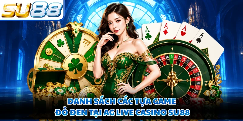 Danh sách các tựa game đỏ đen tại AG Live Casino SU88
