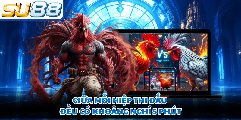 Giữa mỗi hiệp thi đấu đều có khoảng nghỉ 5 phút