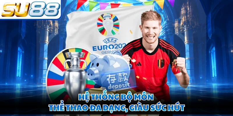 Hệ thống bộ môn thể thao đa dạng, giàu sức hút 