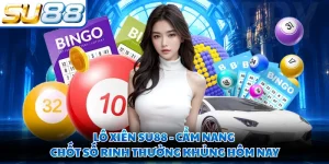 Lô Xiên SU88 - Cẩm Nang Chốt Số Rinh Thưởng Khủng Hôm Nay