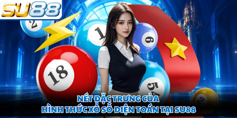 Nét đặc trưng của hình thức xổ số điện toán tại SU88 