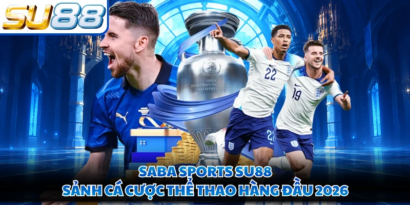 SABA Sports SU88 - Sảnh Cá Cược Thể Thao Hàng Đầu 2026