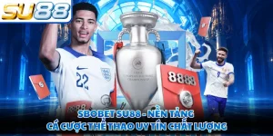 Sbobet SU88 - Nền Tảng Cá Cược Thể Thao Uy Tín Chất Lượng
