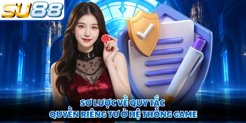 Sơ lược về quy tắc quyền riêng tư ở hệ thống game