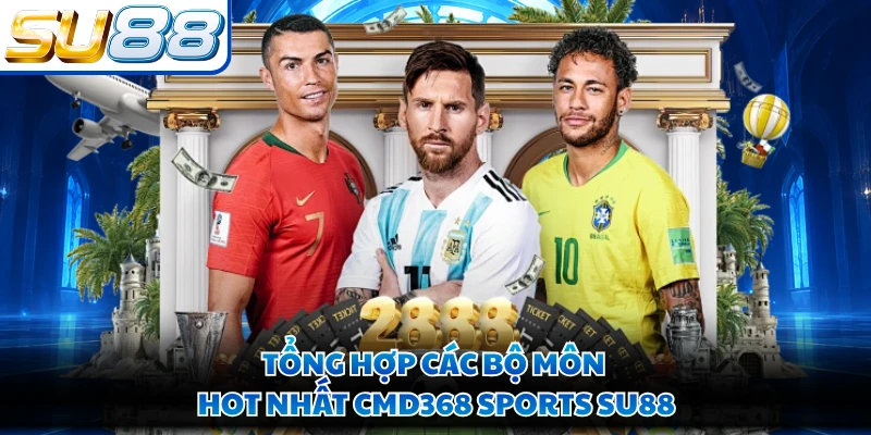 Tổng hợp các bộ môn hot nhất CMD368 Sports SU88